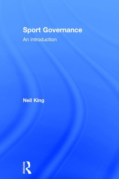 Cover for Neil King · Sport Governance: An introduction (Hardcover Book) (2016)