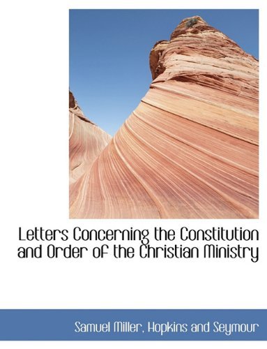 Cover for Samuel Miller · Letters Concerning the Constitution and Order of the Christian Ministry (Pocketbok) (2010)