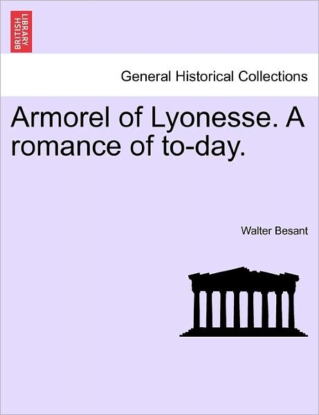 Cover for Walter Besant · Armorel of Lyonesse. a Romance of To-day. (Pocketbok) (2011)