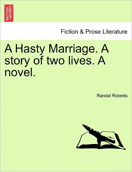 Cover for Randal Roberts · A Hasty Marriage. a Story of Two Lives. a Novel. (Paperback Book) (2011)