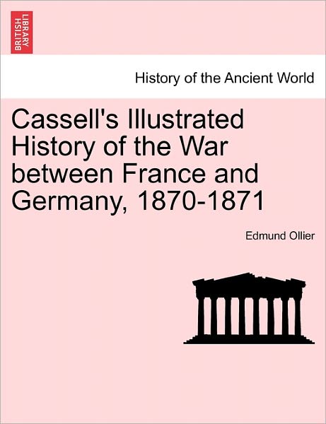 Cover for Edmund Ollier · Cassell's Illustrated History of the War Between France and Germany, 1870-1871 (Paperback Book) (2011)