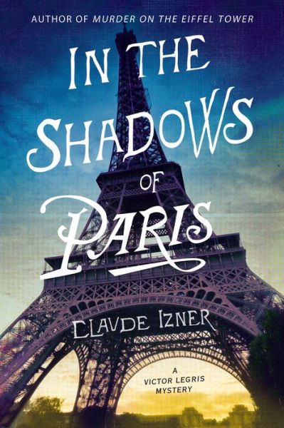 In the Shadows of Paris - Claude Izner - Books - Minotaur Books - 9781250031310 - July 23, 2013