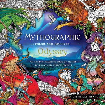 Mythographic Color and Discover: Odyssey: An Artist's Coloring Book of Mythic Journeys and Hidden Objects - Joseph Catimbang - Books - Castle Point Books - 9781250271310 - December 1, 2020