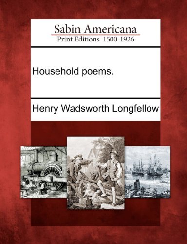 Cover for Henry Wadsworth Longfellow · Household Poems. (Paperback Book) (2012)