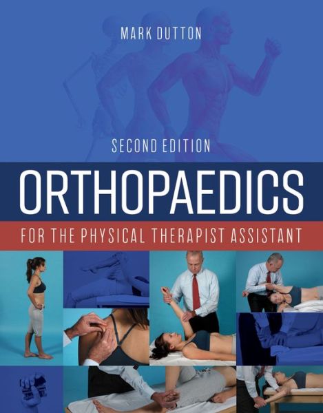 Cover for Mark Dutton · Orthopaedics For The Physical Therapist Assistant (Paperback Book) [2 Revised edition] (2018)