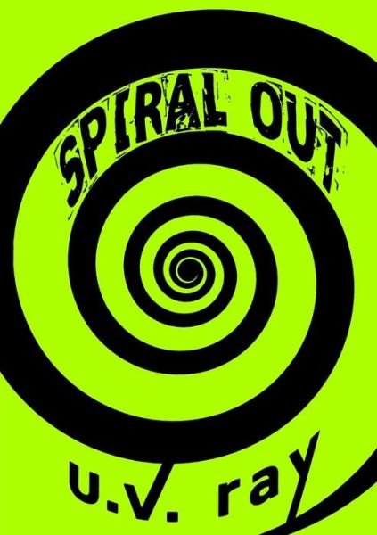 Cover for U.V. Ray · Spiral Out (Paperback Book) [1st edition] (2013)