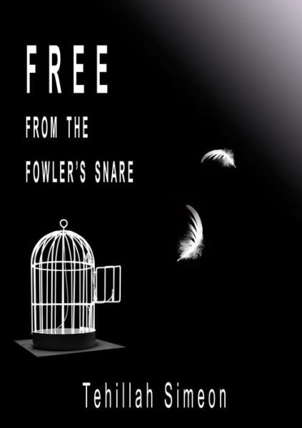 Cover for Tehillah Simeon · Free from the Fowler's Snare (Pocketbok) (2014)