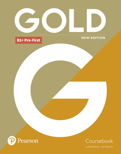 Cover for Lynda Edwards · Gold B1+ Pre-First New Edition Coursebook - Gold (Pocketbok) (2018)