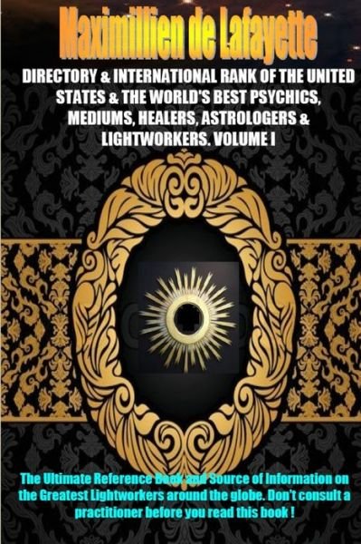 Cover for Maximillien De Lafayette · Directory and International Rank of the U. S. and the World's Best Psychics Mediums Healers Astrologers and Lightworkers (Book) (2012)