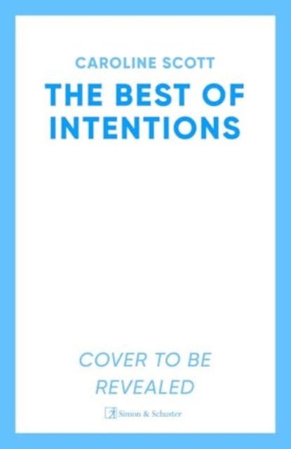 The Best of Intentions - Caroline Scott - Böcker - Simon & Schuster Ltd - 9781398526310 - 19 juni 2025