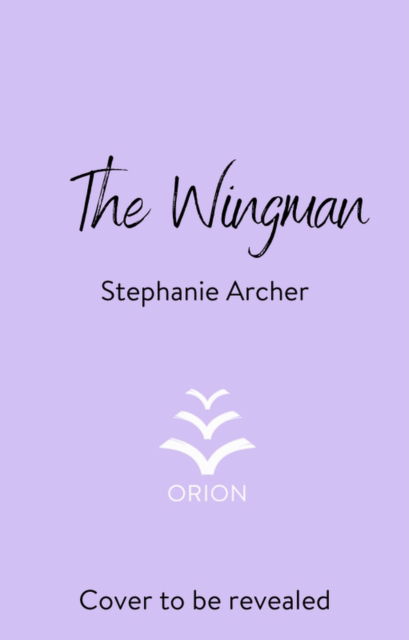 Cover for Stephanie Archer · The Wingman: The irresistible new hockey romance for 2025 (Vancouver Storm 3) (Taschenbuch) (2024)