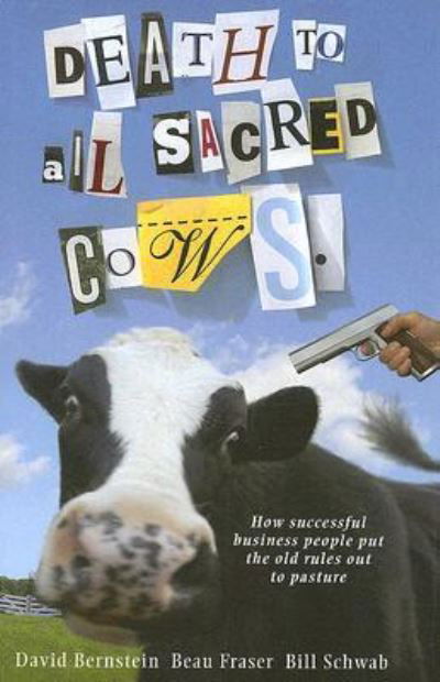 Cover for Beau Fraser · Death to All Sacred Cows: How Successful Businesses Put the Old Rules Out to Pasture (Hardcover Book) (2008)