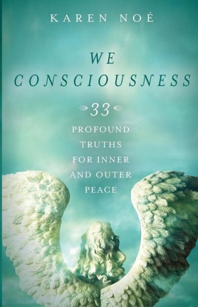 Cover for Karen Noe · We Consciousness: 33 Profound Truths for Inner and Outer Peace (Paperback Bog) (2018)