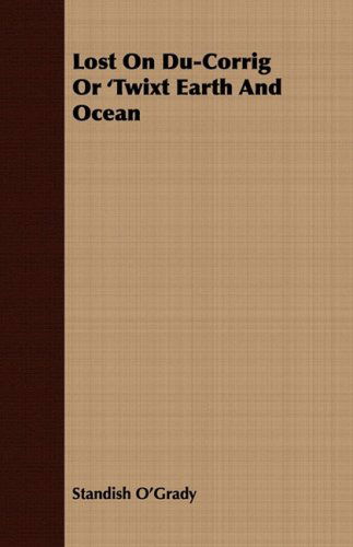 Cover for Standish O'grady · Lost on Du-corrig or 'twixt Earth and Ocean (Paperback Book) (2008)