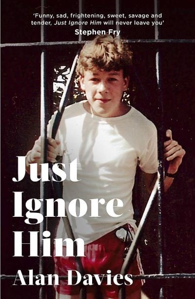 Just Ignore Him: A BBC Two Between the Covers book club pick - Alan Davies - Bøker - Little, Brown Book Group - 9781408713310 - 1. september 2020