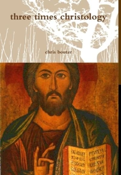 Cover for Ma Chris Bouter · Three Times Christology (Innbunden bok) (2009)