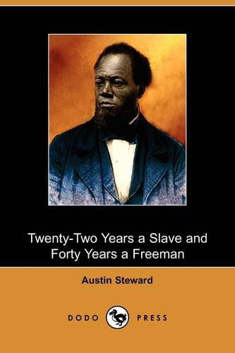 Cover for Austin Steward · Twenty-two Years a Slave and Forty Years a Freeman (Dodo Press) (Paperback Book) (2009)