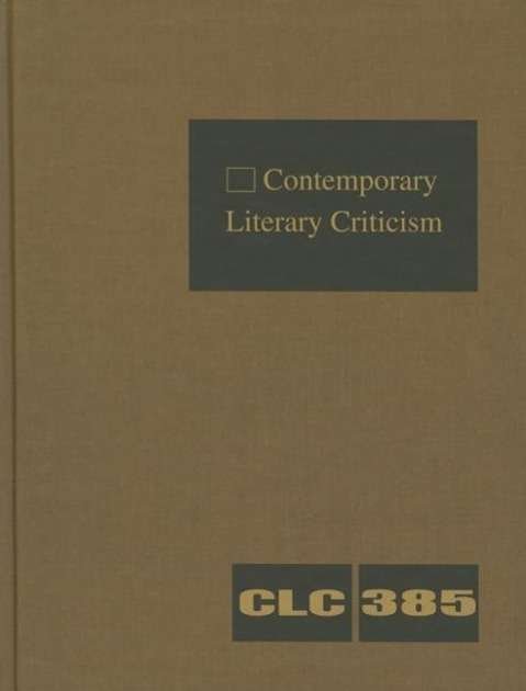 Cover for Gale · Contemporary Literary Criticism: Criticism of the Works of Today's Novelists, Poets, Playwrights, Short Story Writers, Scriptwriters, and Other Creati (Inbunden Bok) (2015)