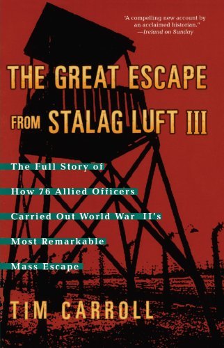 Cover for Tim Carroll · The Great Escape from Stalag Luft Iii: the Full Story of How 76 Allied Officers Carried out World War Ii's Most Remarkable Mass Escape (Paperback Book) (2005)