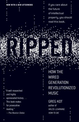 Cover for Greg Kot · Ripped: How the Wired Generation Revolutionized Music (Paperback Book) [Reprint edition] (2010)