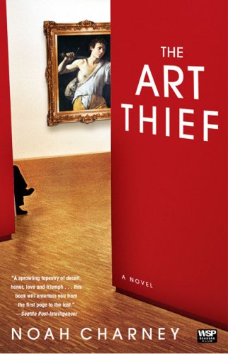 Cover for Noah Charney · The Art Thief: a Novel (Pocketbok) (2008)