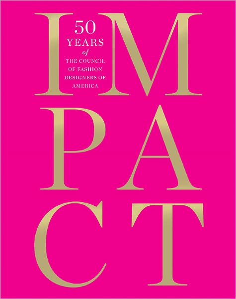 Impact: 50 Years of the Cfda - Patricia Mears - Books - Abrams - 9781419702310 - February 1, 2012