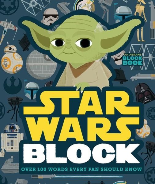 Cover for Lucasfilm Ltd · Star Wars Block: Over 100 Words Every Fan Should Know (Board book) (2018)