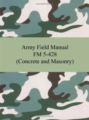 Cover for The United States Army · Army Field Manual Fm 5-428 (Concrete and Masonry) (Paperback Book) (2007)