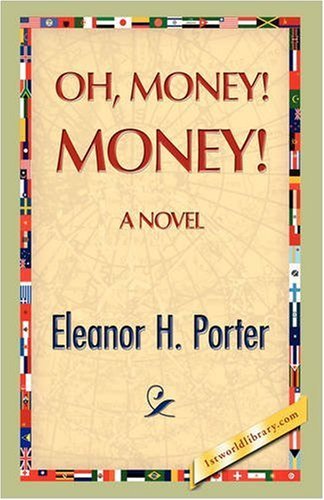 Cover for Eleanor H. Porter · Oh, Money! Money! (Paperback Book) (2008)
