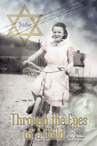 Cover for Ilse Reiner · Through the Eyes of a Child: Diary of an Eleven Year Old Jewish Girl (Paperback Book) [1st edition] (2006)