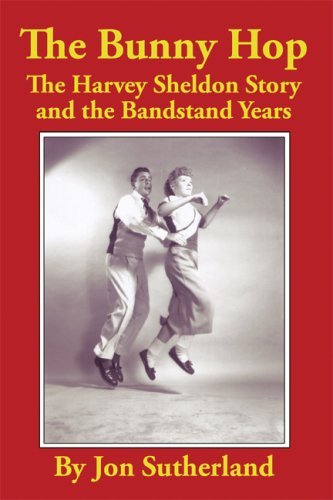 Cover for Jon Sutherland · The Bunny Hop: the Harvey Sheldon Story and the Bandstand Years (Pocketbok) (2005)