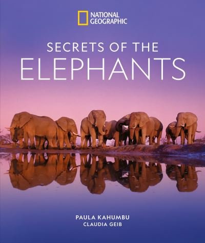 Cover for Paula Kahumbu · Secrets of the Elephants (Hardcover Book) (2023)