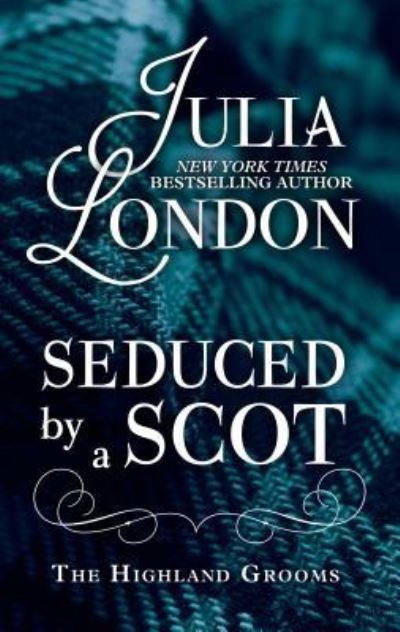 Cover for Julia London · Seduced by a Scot (Buch) (2019)