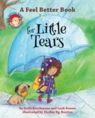 Cover for Holly Brochmann · A Feel Better Book for Little Tears - Feel Better Books for Little Kids Series (Hardcover Book) (2019)
