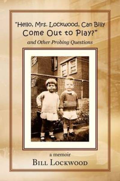 Cover for William Lockwood · &quot;Hello, Mrs. Lockwood, Can Billy Come Out to Play?&quot; (Paperback Book) (2009)