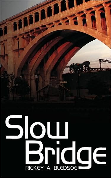 Rickey Bledsoe · Slow Bridge (Taschenbuch) (2008)