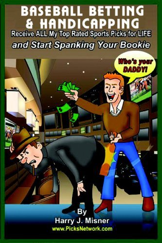 Cover for Harry J. Misner · Baseball Betting &amp; Handicapping: Receive All My &quot;Top Rated&quot; Sports Picks for Life and Start Spanking Your Bookie! (Pocketbok) [Lrg edition] (2009)
