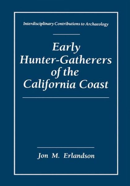 Cover for Jon M. Erlandson · Early Hunter-Gatherers of the California Coast - Interdisciplinary Contributions to Archaeology (Paperback Book) [Softcover reprint of hardcover 1st ed. 1994 edition] (2010)