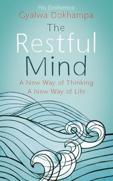 The Restful Mind - Gyalwa Dokhampa His Eminence Khamtrul Rinpoche - Boeken - Hodder & Stoughton - 9781444762310 - 12 juli 2018