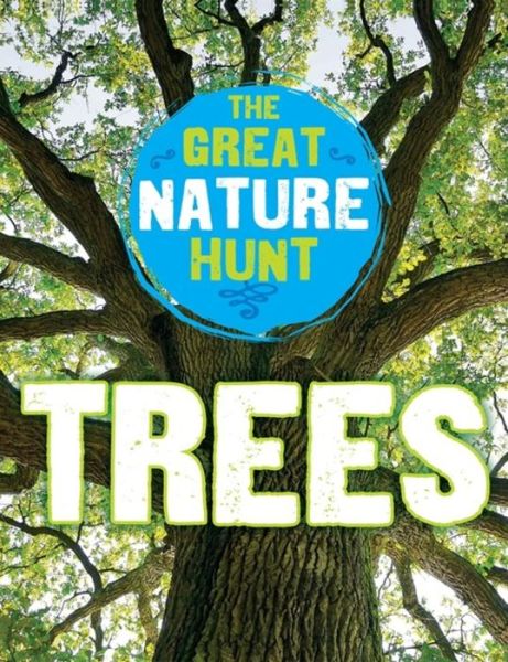 Cover for Clare Hibbert · The Great Nature Hunt: Trees - The Great Nature Hunt (Hardcover Book) [Illustrated edition] (2016)