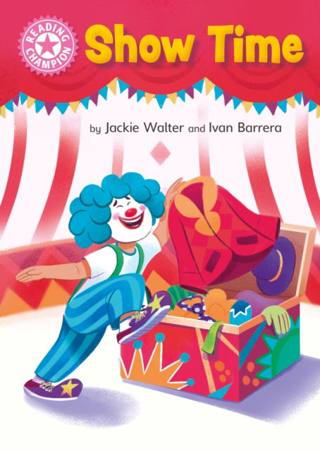 Cover for Jackie Walter · Reading Champion: Show Time: Independent Pink 1b - Reading Champion (Hardcover Book) (2023)