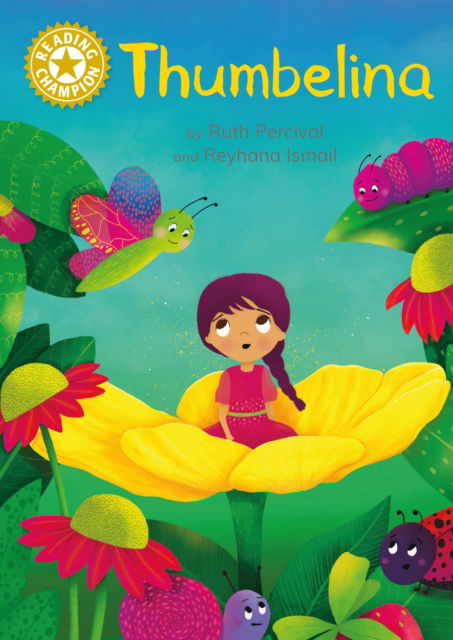 Reading Champion: Thumbelina: Independent Reading Gold 9 - Reading Champion - Ruth Percival - Książki - Hachette Children's Group - 9781445187310 - 13 czerwca 2024