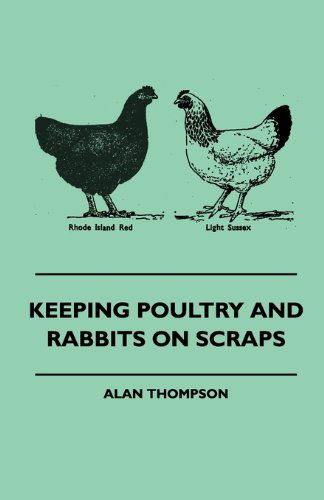 Keeping Poultry and Rabbits on Scraps - Alan Thompson - Książki - Owen Press - 9781445512310 - 3 sierpnia 2010