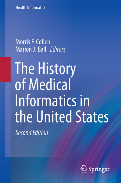 Cover for Morris F Collen · The History of Medical Informatics in the United States - Health Informatics (Hardcover Book) [2nd ed. 2015 edition] (2015)