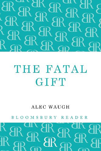 Cover for Alec Waugh · The Fatal Gift (Paperback Book) (2012)