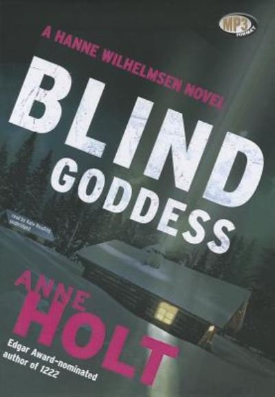 Blind Goddess - Anne Holt - Audioboek - Blackstone Audio, Inc. - 9781455160310 - 5 juni 2012