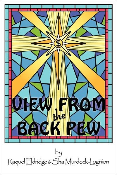 Cover for Raquel Eldridge · View from the Back Pew (Pocketbok) (2011)