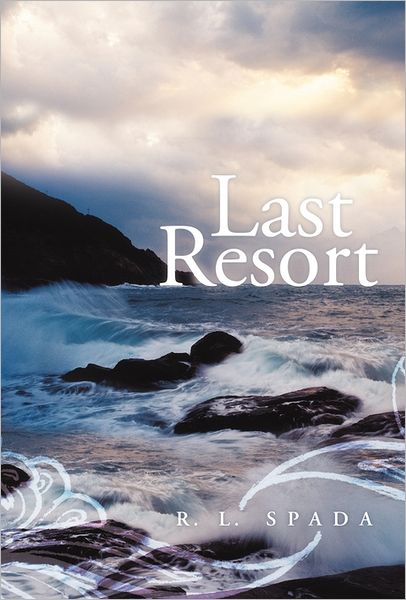 Cover for R. L. Spada · Last Resort (Paperback Book) (2011)