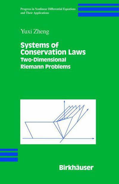 Cover for Yuxi Zheng · Systems of Conservation Laws: Two-Dimensional Riemann Problems - Progress in Nonlinear Differential Equations and Their Applications (Taschenbuch) [Softcover reprint of the original 1st ed. 2001 edition] (2012)