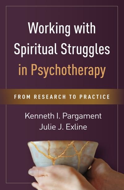 Cover for Kenneth I. Pargament · Working with Spiritual Struggles in Psychotherapy: From Research to Practice (Gebundenes Buch) (2022)